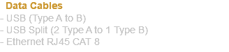  Data Cables - USB (Type A to B) - USB Split (2 Type A to 1 Type B) - Ethernet RJ45 CAT 8